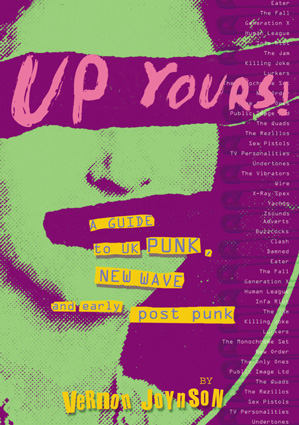 Up Yours! A Guide To Punk, New Wave and Early Post Punk